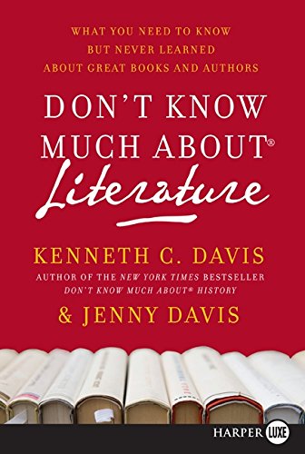 Don't Know Much About Literature: What You Need to Know but Never Learned About Great Books and Authors (Don't Know Much About Series)