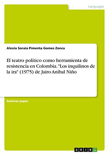 El teatro político como herramienta de resistencia en Colombia. Los inquilinos de la ira (1975) de Jairo Aníbal Niño