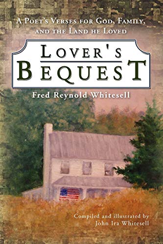 Lover's Bequest: A Poet's Verses for God, Family, and the Land he Loved