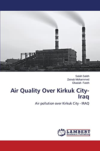Air Quality Over Kirkuk City-Iraq: Air pollution over Kirkuk City - IRAQ