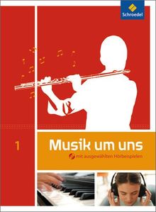 Musik um uns SI - 5. Auflage 2011: Schülerband 1 mit CD: Sekundarstufe 1 - Auflage 2011