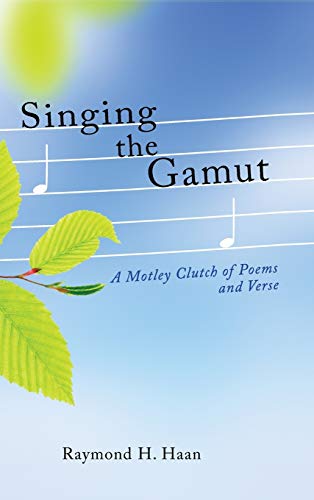 Singing the Gamut: A Motley Clutch of Poems and Verse