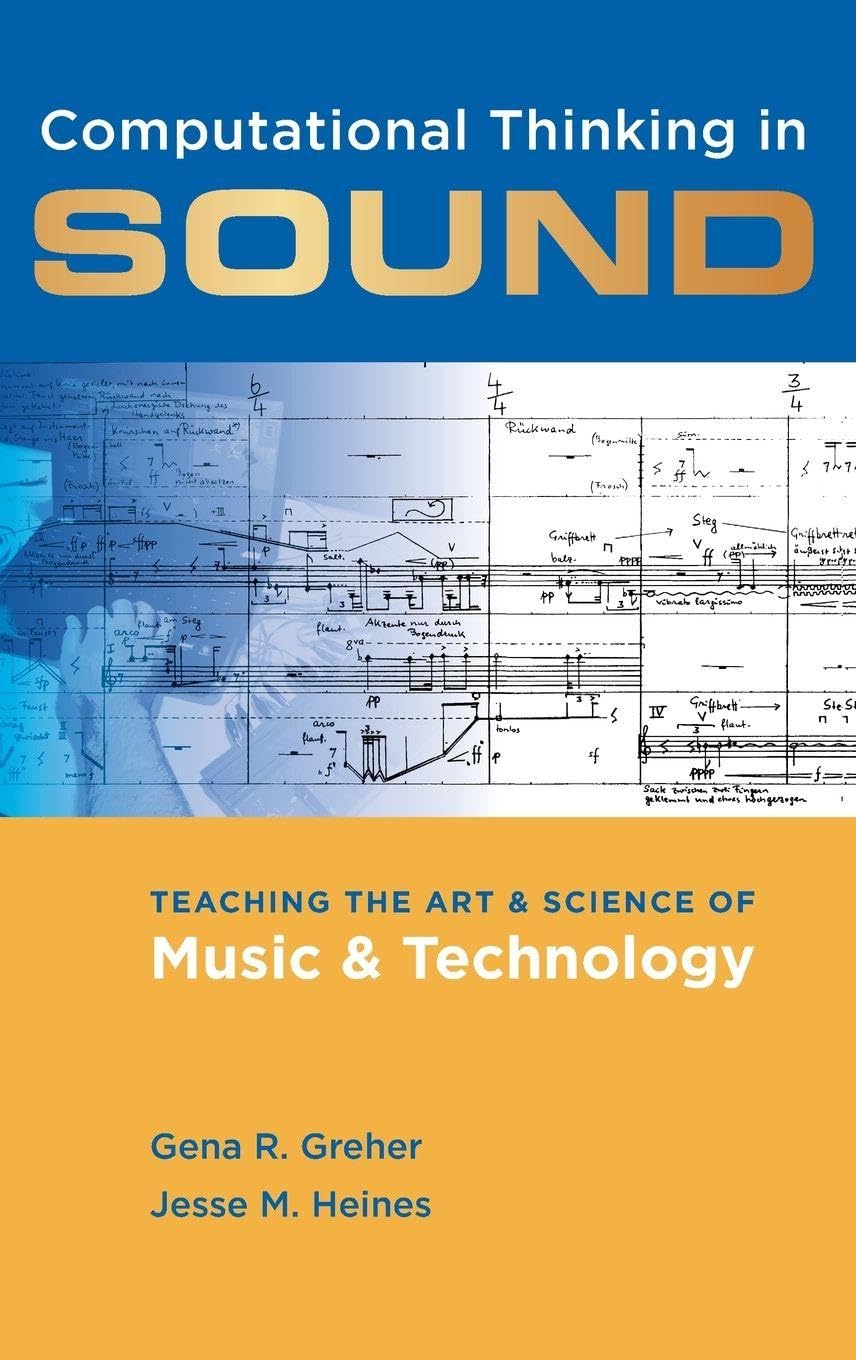 Computational Thinking in Sound: Teaching the Art and Science of Music and Technology