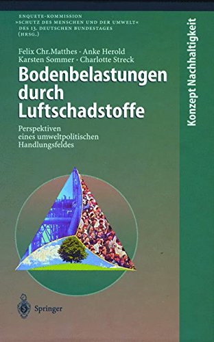 Bodenbelastungen durch Luftschadstoffe: Perspektiven eines umweltpolitischen Handlungsfeldes (Konzept Nachhaltigkeit)