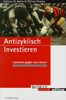 Antizyklisch Investieren. Gewinne gegen den Strom (Börse Online edition)