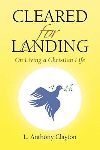 Cleared for Landing: On Living a Christian Life