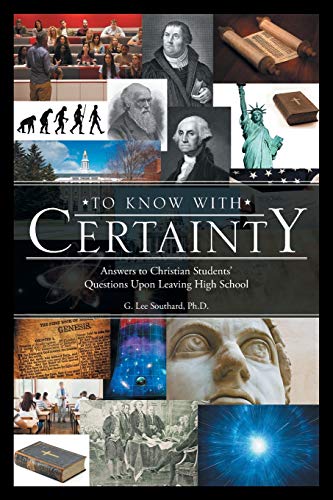 To Know with Certainty: Answers to Christian Students’ Questions Upon Leaving High School