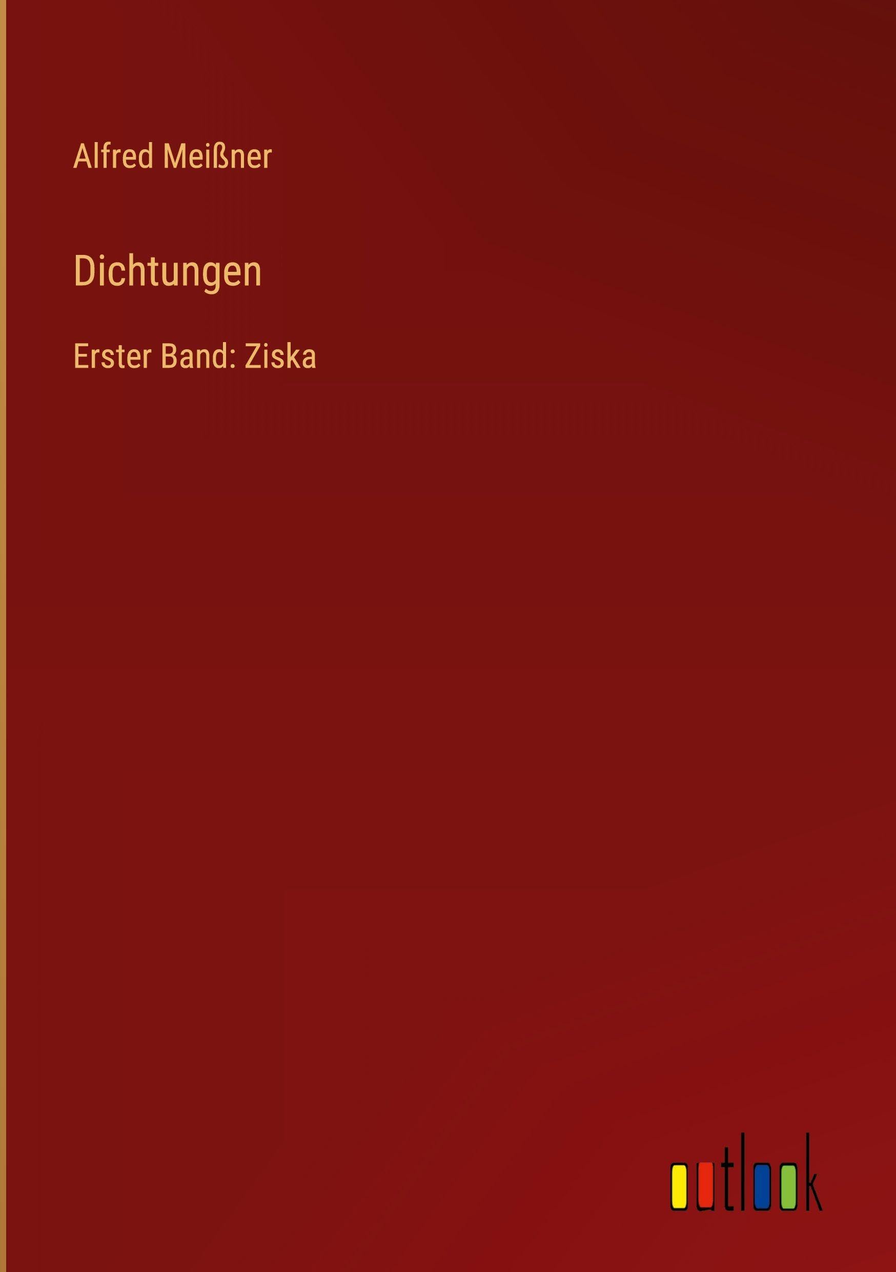 Dichtungen: Erster Band: Ziska