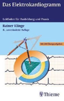 Das Elektrokardiogramm. Leitfaden für Ausbildung und Anwendung