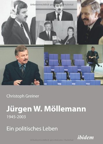 Jürgen W. Möllemann: 1945-2003. Ein politisches Leben