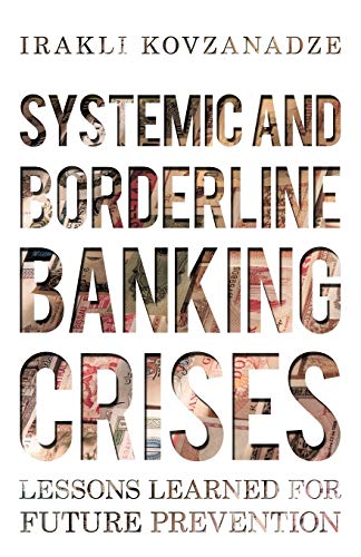 Systemic and Borderline Banking Crises: Lessons Learned for Future Prevention
