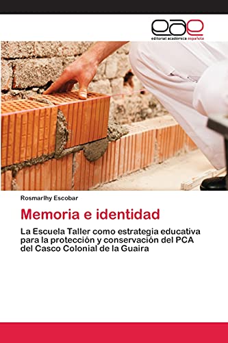 Memoria e identidad: La Escuela Taller como estrategia educativa para la protección y conservación del PCA del Casco Colonial de la Guaira