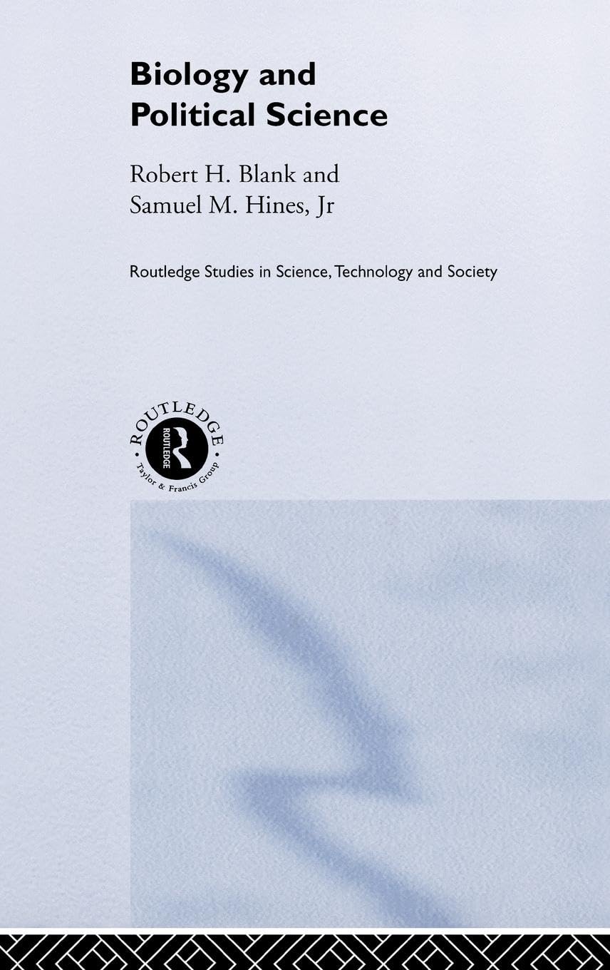 Biology and Political Science (Routledge Studies in Science, Technology, and Society, 4)