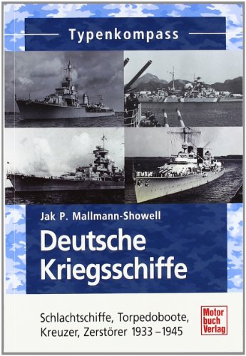 Deutsche Kriegsschiffe Grosskampfschiffe Torpedoboote 1933-1945 Zerstörer 