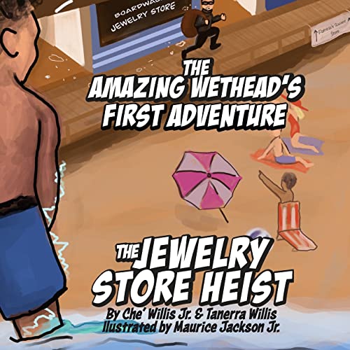The Amazing Wethead's First Adventure: The Jewelry Store Heist