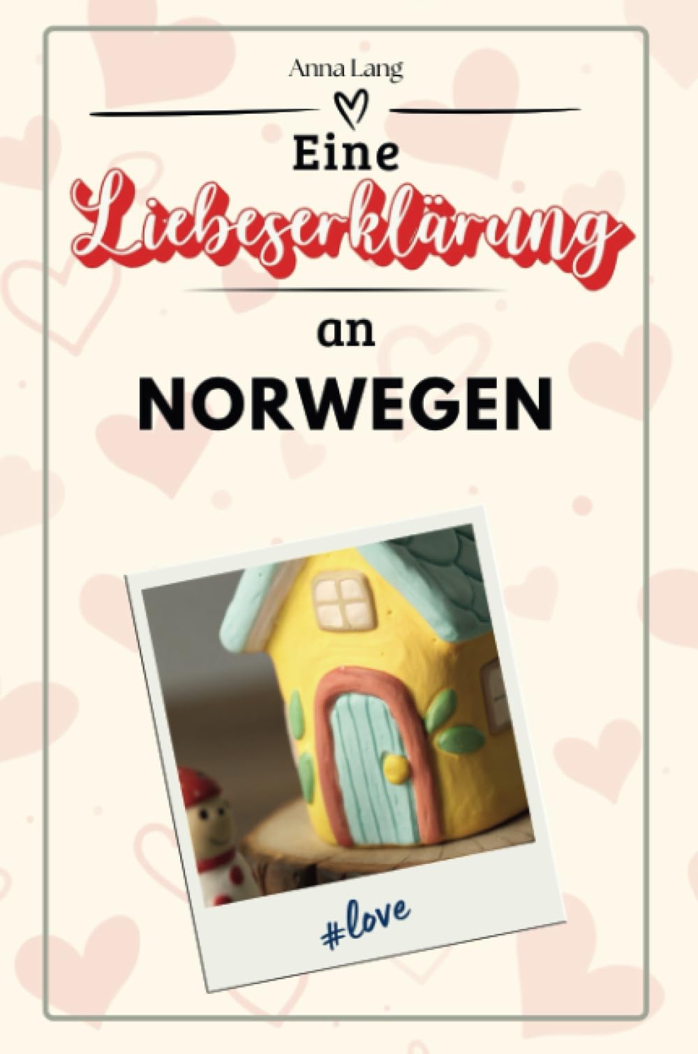 Eine Liebeserklärung an Norwegen - Die große Hommage - das perfekte Geschenk für Weihnachten und Geburtstag und jeden Anlass