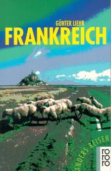 Anders reisen: Frankreich. Ein Reisebuch in den Alltag.