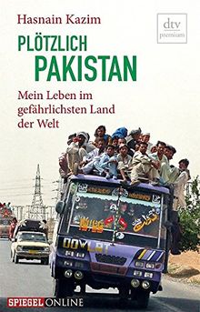 Plötzlich Pakistan: Mein Leben im gefährlichsten Land der Welt (dtv Fortsetzungsnummer 0)