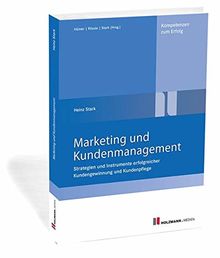 Marketing und Kundenmanagement: Strategien und Instrumente erfolgreicher Kundengewinnung und Kundenpflege