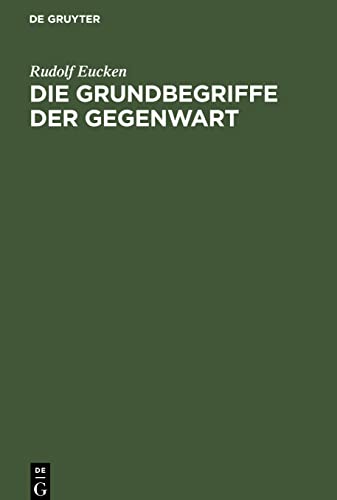 Die Grundbegriffe der Gegenwart: Historisch und kritisch entwickelt