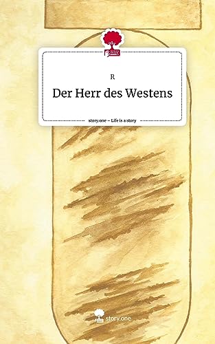 Der Herr des Westens. Life is a Story - story.one