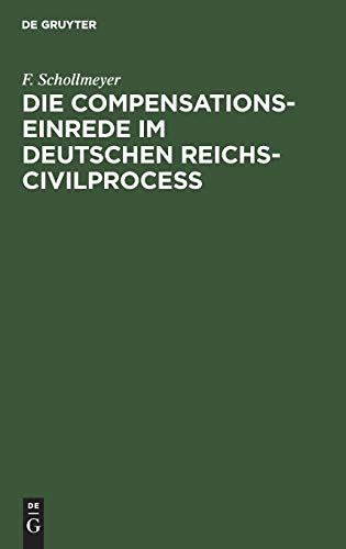 Die Compensationseinrede im Deutschen Reichs-Civilproceß