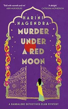 Murder Under a Red Moon: A 1920s Bangalore Mystery (The Bangalore Detectives Club Series)