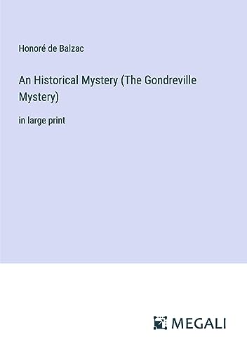 An Historical Mystery (The Gondreville Mystery): in large print