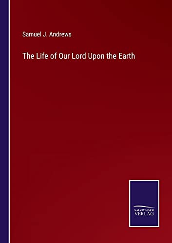 The Life of Our Lord Upon the Earth