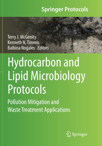 Hydrocarbon and Lipid Microbiology Protocols: Pollution Mitigation and Waste Treatment Applications (Springer Protocols Handbooks)