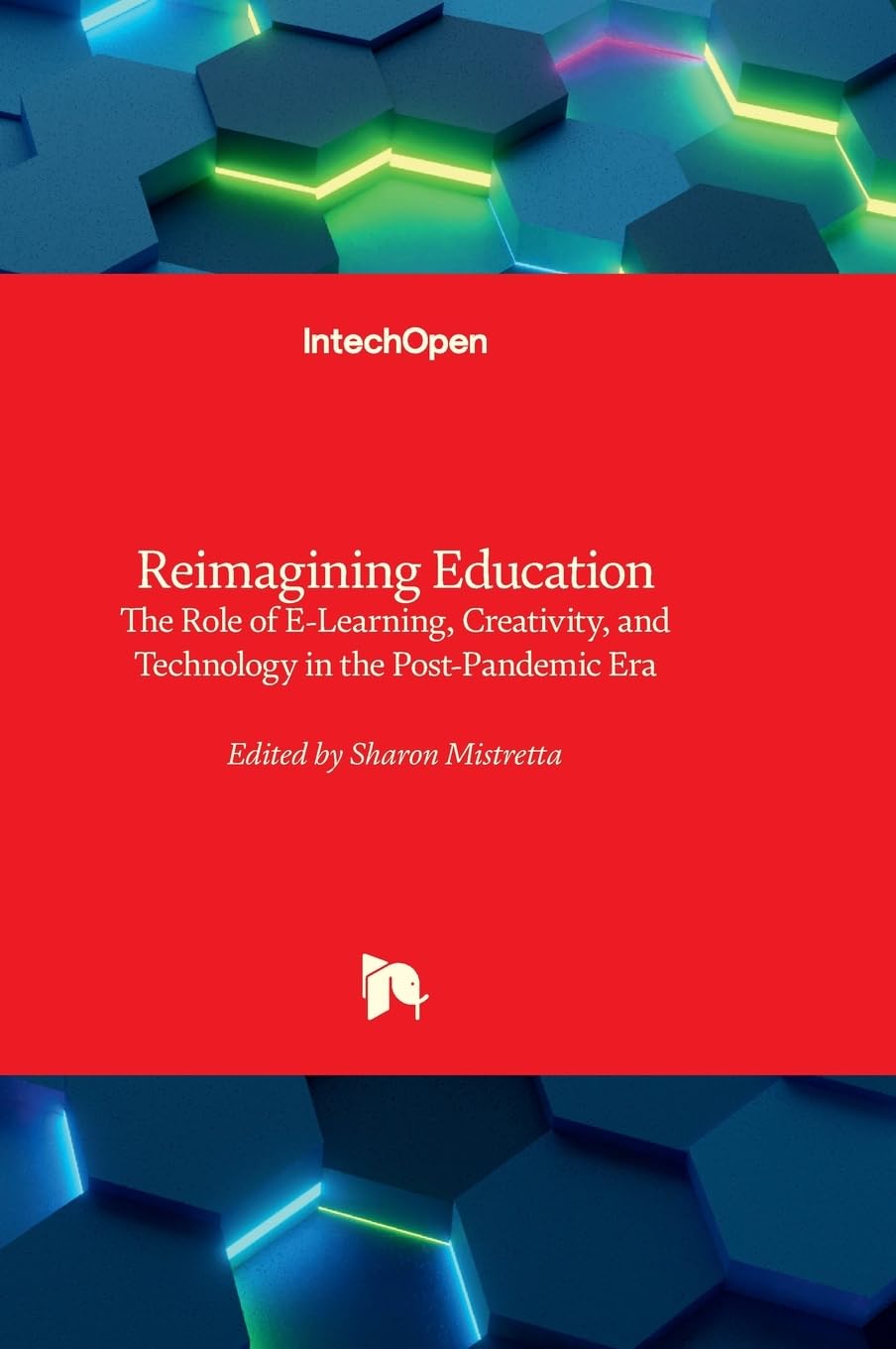 Reimagining Education - The Role of E-Learning, Creativity, and Technology in the Post-Pandemic Era
