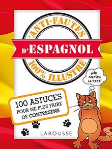 L'anti-fautes d'espagnol 100 % illustré : 100 astuces pour ne plus faire de contresens