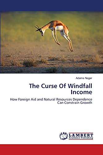 The Curse Of Windfall Income: How Foreign Aid and Natural Resources Dependence Can Constrain Growth