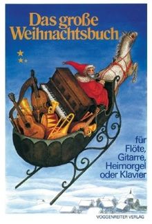 Das grosse Weihnachtsbuch: Für Flöte, Gitarre, Heimorgel oder Klavier