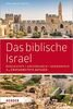 Das biblische Israel: Geschichte – Archäologie – Geographie