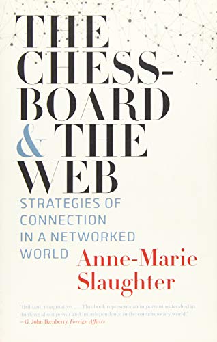 Slaughter, A: Chessboard and the Web: Strategies of Connection in a Networked World