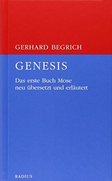 Genesis: Das erste Buch Mose neu übersetzt und erläutert