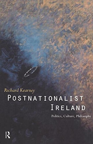 Postnationalist Ireland: Politics, Culture, Philosophy: Politics, Literature, Philosophy