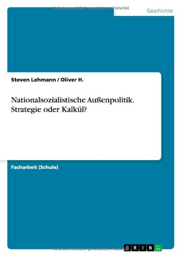 Nationalsozialistische Außenpolitik. Strategie oder Kalkül?
