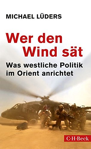 Wer den Wind sät Was westliche Politik i Orient anrichtet PDF