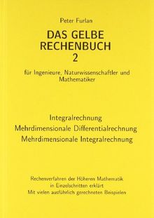 Das gelbe Rechenbuch. Für Ingenieure, Naturwissenschaftler und Mathematiker. Rechenverfahren der Höheren Mathematik in Einzelschritten erklärt: Das ... Naturwissenschaftler und Mathematiker.: BD 2