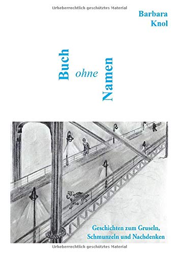 Buch ohne Namen: Geschichten zum Gruseln, Schmunzeln und Nachdenken