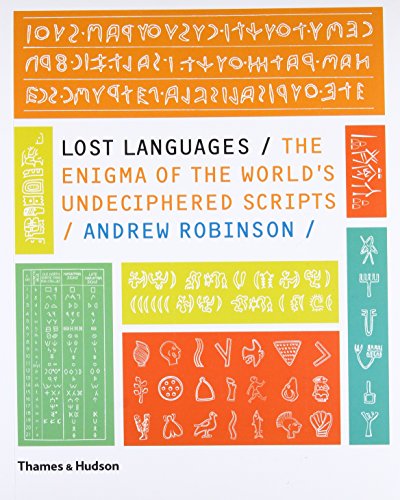 Lost Languages The Enigma of the World´s Undeciphered Scripts