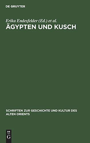 Ägypten und Kusch (Schriften zur Geschichte und Kultur des Alten Orients, 13, Band 13)