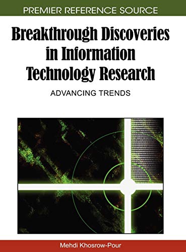 Breakthrough Discoveries in Information Technology Research: Advancing Trends (Premier Reference Source)