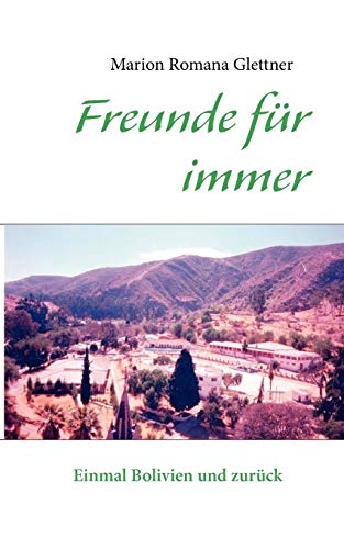 Freunde für immer: Einmal Bolivien und zurück