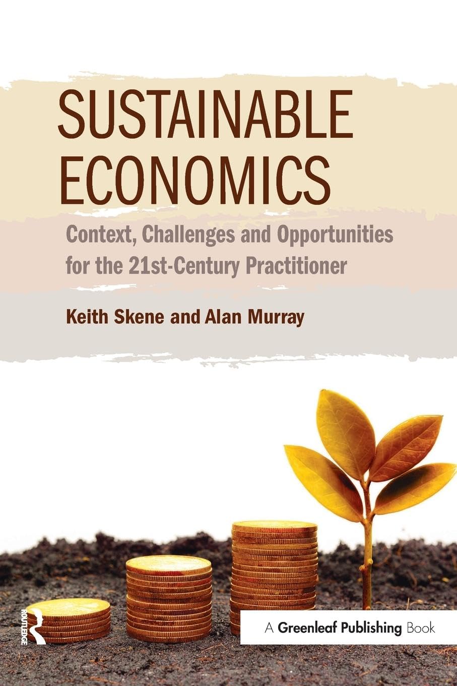 Sustainable Economics: Context, Challenges and Opportunities for the 21st-Century Practitioner