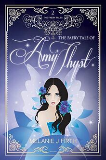 The Faery Tale of Amy Thyst (The Faery Tales, Band 2)