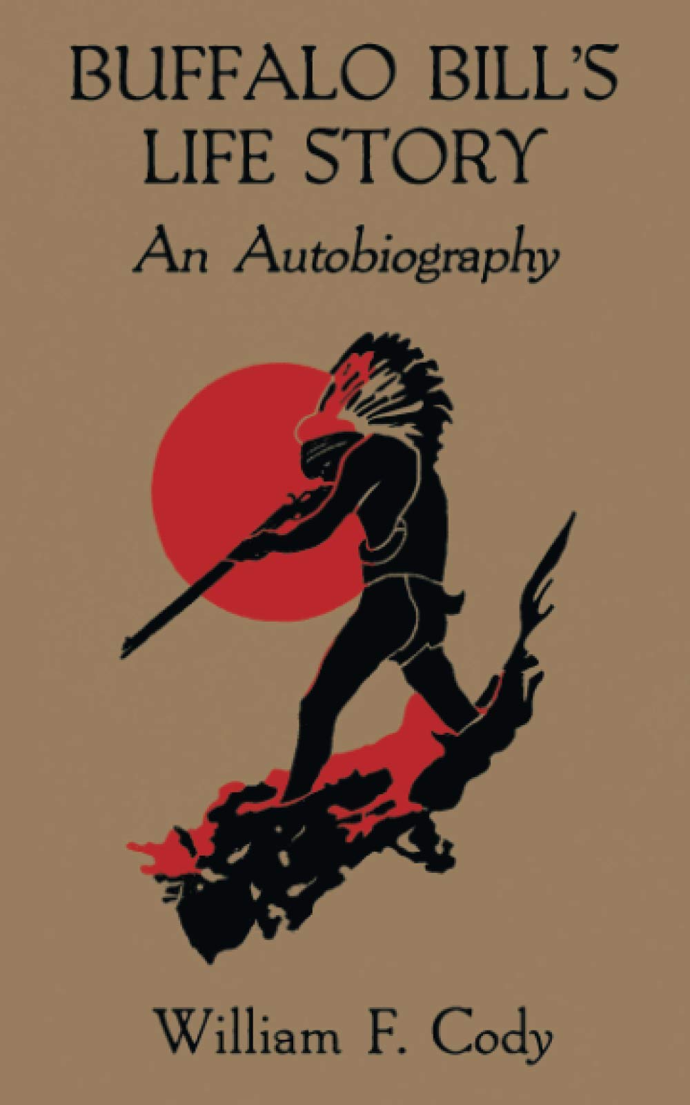 Buffalo Bill's Life Story: An Autobiography