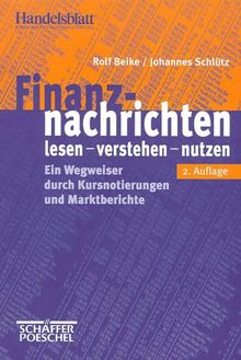 Finanznachrichten lesen, verstehen, nutzen. Ein Wegweiser durch Kursnotierungen und Marktberichte